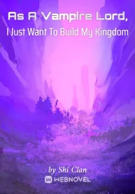 As A Vampire Lord, I Just Want To Build My Kingdom